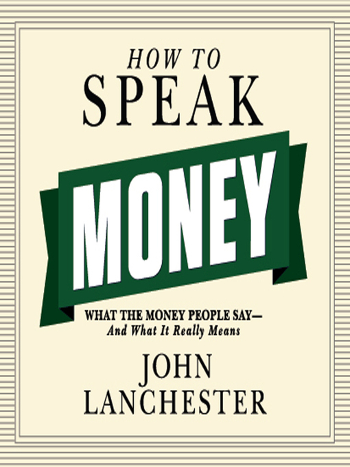 Title details for How to Speak Money by John Lanchester - Wait list